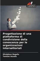 Progettazione di una piattaforma di condivisione della conoscenza per le organizzazioni intersettoriali 6206981371 Book Cover