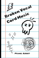 Broken Vocal Cord Music B0FMFVQTVT Book Cover
