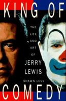 King of Comedy: The Life and Art of Jerry Lewis 0312132484 Book Cover
