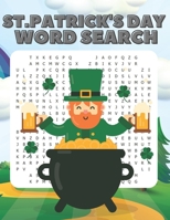 St. Patrick's Day Word Search: Puzzle Book for Kids and Adults, An Easy Brain Teasers to Pass Time B08WYG52QG Book Cover