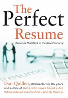 The Perfect Resume: How to Craft a New Economy Resume That Will Get You Inside the Door! 1593601905 Book Cover