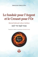 Le Fondoir pour l'Argent et le Creuset pour l'Or: Metsaréf laKessef veKour laZahav (La Voix d'Aboulâfia) (French Edition) B0F6T5KM2H Book Cover