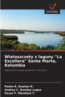 Wieloszczety z laguny "La Escollera" Santa Marta, Kolumbia (Polish Edition) 6630021207 Book Cover