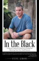 In the Black: Living the American Dream by Owning and Operating Your Own Small Business 148083579X Book Cover