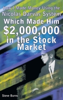 How I Made Money Using the Nicolas Darvas System, Which Made Him $2,000,000 in the Stock Market 1607962950 Book Cover