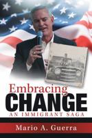 Embracing Change: An Immigrant Saga 1480844403 Book Cover