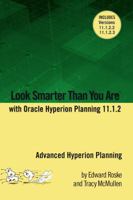 Look Smarter Than You Are with Hyperion Planning 11.1.2: Advanced Hyperion Planning 1300628189 Book Cover