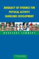 Adequacy of Evidence for Physical Activity Guidelines Development: Workshop Summary 0309104025 Book Cover