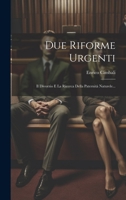 Due Riforme Urgenti: Il Divorzio E La Ricerca Della Paternità Naturele... 1020577754 Book Cover