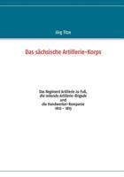Das Sächsische Artillerie-Korps 3848206153 Book Cover