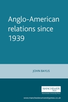 Anglo-American Relations Since the Second World War: The Enduring Alliance (Documents in Contemporary History) 071904779X Book Cover