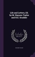 Life and Letters, Ed. by M. Hansen-Taylor and H.E. Scudder 1354384423 Book Cover