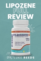 Lipozene Full Review: Learn How Lipozene Natural Ingredients Help You Lose Weight Without Dieting or Strenuous Exercise Using the Revolutionary Glucomannan Method B0DVQT45SK Book Cover