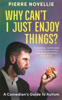 WHY CAN'T I JUST ENJOY THINGS? 1785121014 Book Cover