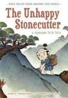 The Unhappy Stonecutter: A Japanese Folk Tale 1410966968 Book Cover