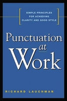 Punctuation at Work: Simple Principles for Achieving Clarity and Good Style 081441494X Book Cover