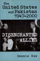 The United States and Pakistan, 1947-2000: Disenchanted Allies (Woodrow Wilson Center Press) 0801865727 Book Cover
