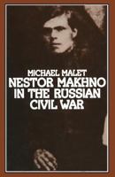 Nestor Makhno in the Russian Civil War 1349044717 Book Cover