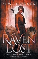 A Raven Lost: Reclaiming Magic - Book 2 1080583475 Book Cover