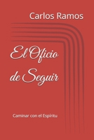 El Oficio de Seguir: Caminar con el Espíritu (Spanish Edition) B0GNZWCQZT Book Cover