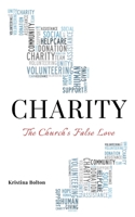 Charity: The Church's False Love B08JB7M9DF Book Cover