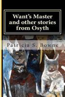 Want's Master and Other Stories from Osyth 1494357399 Book Cover