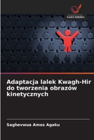 Adaptacja lalek Kwagh-Hir do tworzenia obrazów kinetycznych (Polish Edition) 620895911X Book Cover