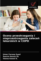 Ocena przestrzegania i nieprzestrzegania zaleceń lekarskich w COPD 6203543608 Book Cover