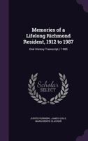 Memories of a Lifelong Richmond Resident, 1912 to 1987: Oral History Transcript / 1985 1176950037 Book Cover