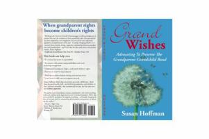 Grand Wishes: Advocating to Preserve the Grandparent-Grandchild Bond 0979916801 Book Cover