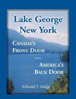 Lake George, New York: Canada's Front Door - America's Back Door 0788453939 Book Cover