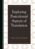 Exploring Postcolonial Aspects of Translation 1527545121 Book Cover