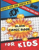 Blank Comic Book For Kids: Create Your Own Comics With Super new Comic Book 1697201024 Book Cover