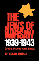 The Jews of Warsaw, 1939-1943: Ghetto, Underground, Revolt (A Midland Book) 0253205115 Book Cover