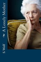 A Lonely Mother 1533468702 Book Cover