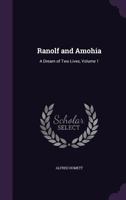 Ranolf and Amohia: A Dream of Two Lives, Volume 1... 1146118147 Book Cover