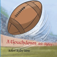 A Touchdown for Ryley 1950613364 Book Cover