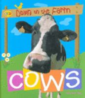 Cows (QED Down on the Farm) 1595661808 Book Cover