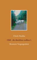1968 - die überleben wollten I.: Besonnte Vergangenheit 3755754061 Book Cover