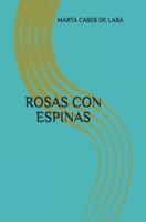 ROSAS CON ESPINAS: HERIDAS EN EL CORAZON (BAJO EL SOL) (Spanish Edition) B0GQ3K26L4 Book Cover