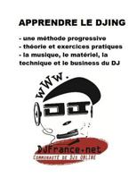 Apprendre Le Djing: S'Entra�ner Pour Devenir DJ Et Savoir Mixer. 1478213787 Book Cover