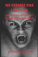 Ne Fermez Pas Les Yeux: Histoires d'Horreurs � Faire Des Cauchemars B0849Z3J6X Book Cover