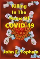 Killing In The Name Of COVID B0CD91MQ4C Book Cover