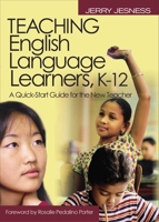 Teaching English Language Learners K–12: A Quick-Start Guide for the New Teacher 1629146900 Book Cover