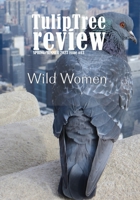 TulipTree Review Spring/Summer 2023 Wild Women issue 13 1734969091 Book Cover