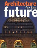 Architecture for the Future 2879390281 Book Cover