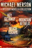A Mystery Novella Collection: Key Getaway, Beach Escape, Mountain Retreat (The Mystery Destination Series: Suspense Awaits Your Arrival) 1956412263 Book Cover