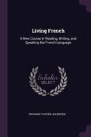 Living French: A New Course in Reading, Writing, and Speaking the French Language 1022472577 Book Cover