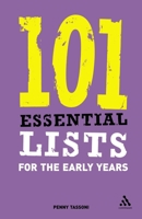 101 Essential Lists for the Early Years (Essential Lists) 0826488633 Book Cover