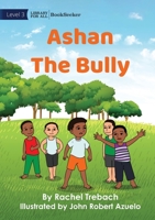 Ashan The Bully 1922827304 Book Cover